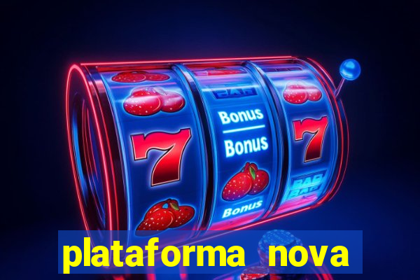 plataforma nova pagando muito hoje